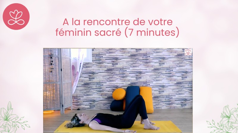 Jour 1 - A la rencontre de votre féminin sacré (7 minutes)